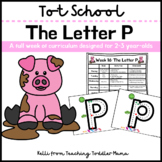 Tot School: The Letter P Week of Curriculum for 2-3 Year-Olds