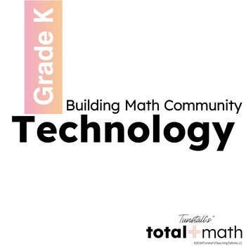 Preview of Total Math Unit 1 Building Math Community Math on Technology Kindergarten