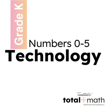 Preview of Total Math Unit 2 Numbers 0-5 Math on Technology Kindergarten