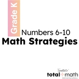 Total Math Unit 3 Numbers 6-10 Math Strategies Kindergarten