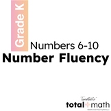 Total Math Unit 3 Numbers 6-10 Number Fluency Kindergarten