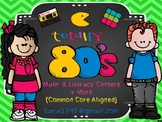 Totally 80's:  Math and Literacy Centers to Celebrate the 