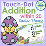 Touch Dot Addition within 20 (Easter Spring Theme) Digital