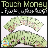 Touch + Count Money--- I Have, Who Has?