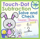 Touch Dot Subtraction Solve and Check (Easter Spring Theme