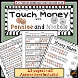 Touch Money with PENNIES and NICKELS ONLY