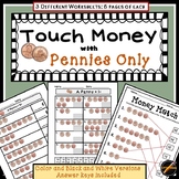 Touch Money with Pennies Only
