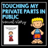 Touching My Private Parts (Boy)- Social Story