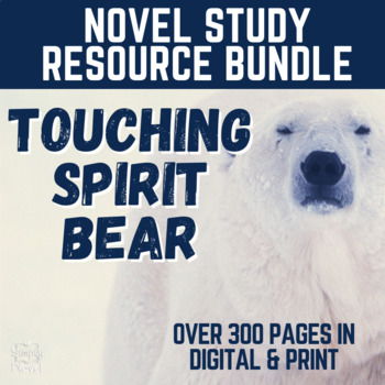 Preview of Touching Spirit Bear Novel Study Unit, 300-Page No-Prep BUNDLE - Print & Digital
