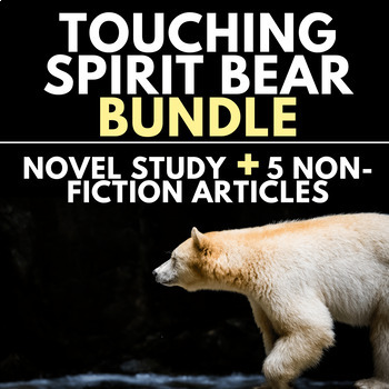 Preview of Touching Spirit Bear BUNDLE - Novel Study & 5 Supplementary Articles