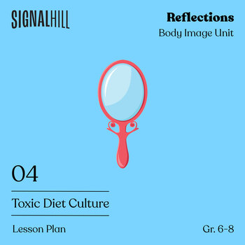 Preview of Toxic Diet Culture | Body Image Lesson Plan