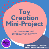Toy Creation Mini-Project - Fun Introduction to Marketing 
