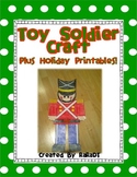 Toy Soldier Craft & Christmas Printables!