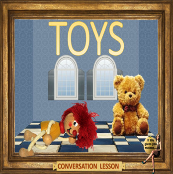 Preview of When Toys were fun -  ESL adult conversation lesson in PPT format