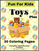 Toys, 30 Coloring Pages PLUS/Toys To Color/Coloring Fun