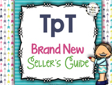 TpT Brand New Seller's Guide