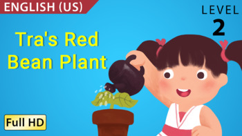 Preview of Tra's Red Bean Plant: Learn English (US) with subtitles - Story for Children