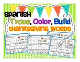 Trace, Color, Build Thanksgiving Words- Spanish