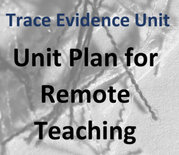 Preview of Trace Evidence Unit Plan for Remote Teaching/Distance Learning