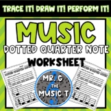 Trace It! Draw It! Perform It! Music Dotted Quarter Notes