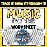Trace It! Draw It! Perform It! Music Half Notes