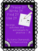 Trace It! Write It! Find It! Use It! No Prep Worksheets to
