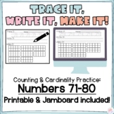 Trace It, Write It, Make It- Numbers 71-80 (CCSS.K.CC.A.3,