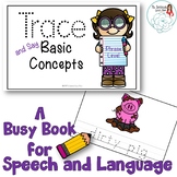 Trace and Say Busy Book for Speech and Language: Basic Concepts