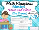 Trace and write Numbers (1-10): Count and Color Ten Frames: