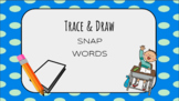 Trace then Write Lowercase Snap Words!