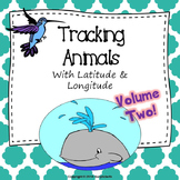 Tracking Animals with Latitude and Longitude - Volume II