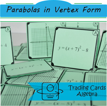 Preview of Trading Cards: Equation of Parabolas in Vertex Form