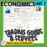 Economics Unit 3: Trading Goods and Services Social Studie