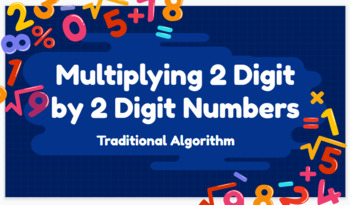 Preview of Traditional Algorithm Lesson: Multiplying 2 Digit by 2 Digit Numbers