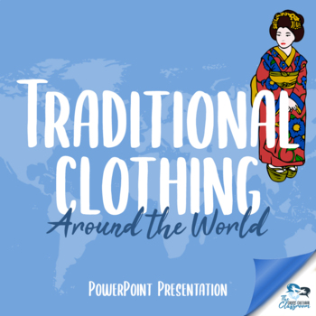 Preview of Traditional Clothing Around the World - Presentation
