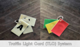 Traffic Light Card (TLC) System