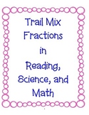 Trail Mix Fractions for Science, Reading and Math!