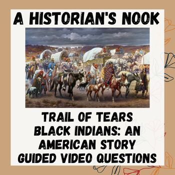 Preview of Trail of Tears:  Ep 3:  Black Indians: An American Story Guided Video Questions