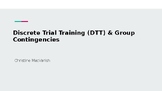 Training Slides: Discrete Trial Training & Group Contingencies
