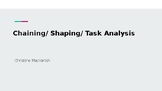 Training Slides: Shaping/ Chaining/ Task Analysis