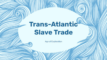 Preview of Trans-Atlantic Slave Trade: Age of Exploration