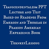 Transcendentalism Lecture and Test {Readings in Pearson Am