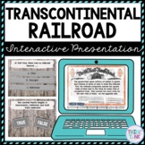Transcontinental Railroad Interactive Google Slides™ Presentation