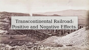 Preview of Transcontinental Railroad: Positive and Negative Effects. PowerPoint DBQ