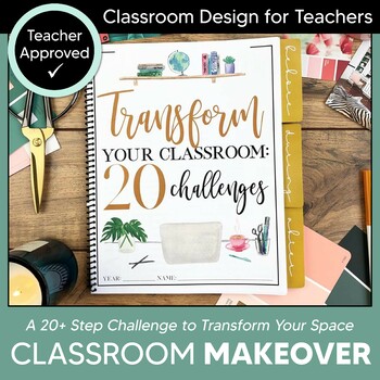 Preview of Transform Your Classroom Makeover : A 20+ Step Challenge for Back to School