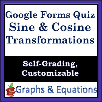 Preview of Transformation of Sine and Cosine - Trigonometry - Self-Grading Quiz - Google