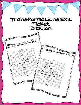Preview of Transformations Exit Ticket Bundle-Dilation