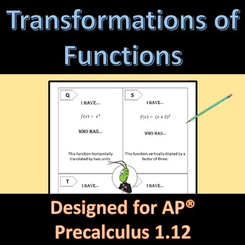 Preview of Transformations of Functions AP® Precalculus 1.12 Activity I have Who Has