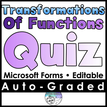 Preview of Transformations of Functions Quiz - MICROSOFT FORMS