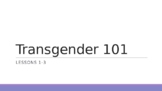 Transgender 101 Analysis of lessons 1 -3